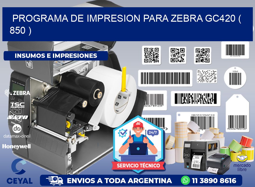 PROGRAMA DE IMPRESION PARA ZEBRA GC420 ( 850 )