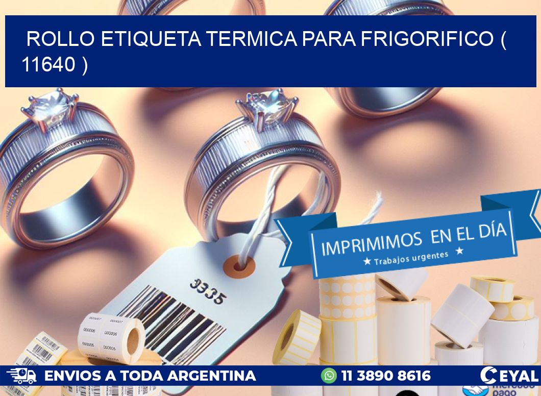 ROLLO ETIQUETA TERMICA PARA FRIGORIFICO ( 11640 )