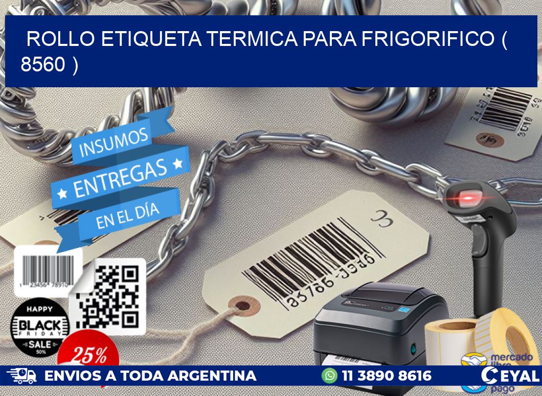 ROLLO ETIQUETA TERMICA PARA FRIGORIFICO ( 8560 )