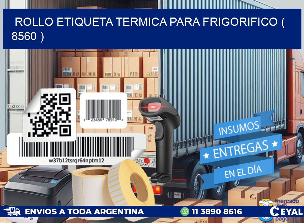 ROLLO ETIQUETA TERMICA PARA FRIGORIFICO ( 8560 )