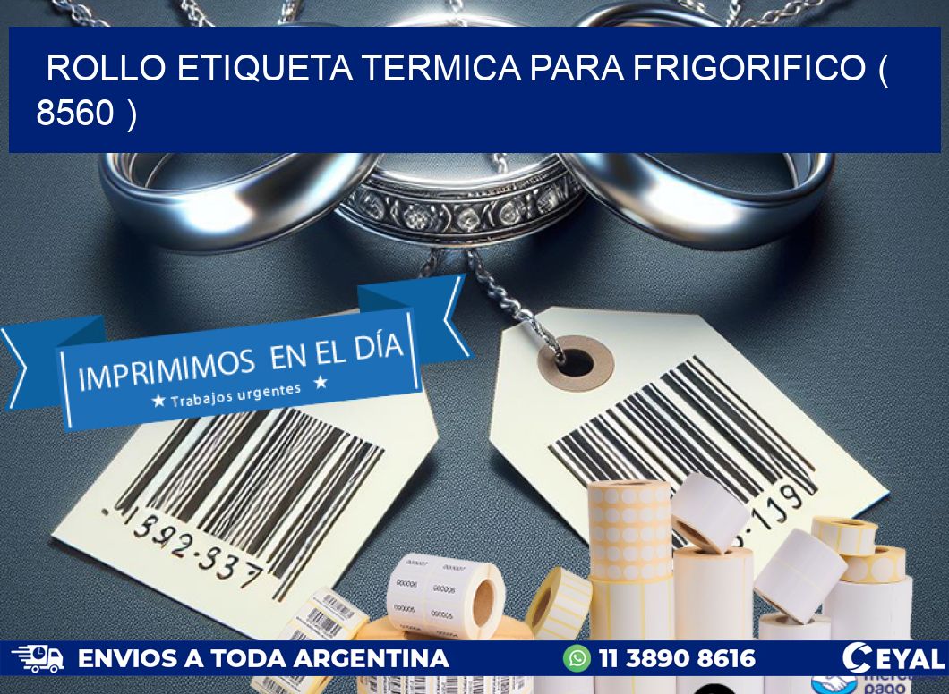 ROLLO ETIQUETA TERMICA PARA FRIGORIFICO ( 8560 )