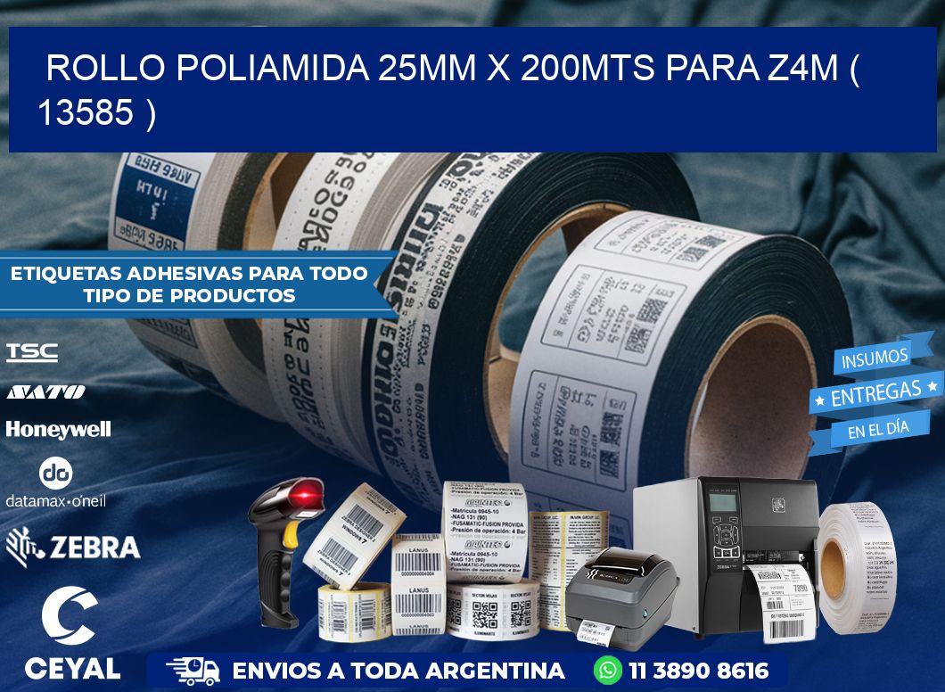 ROLLO POLIAMIDA 25MM X 200MTS PARA Z4M ( 13585 )