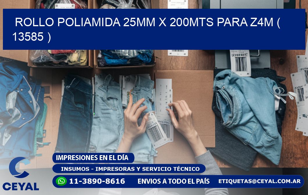 ROLLO POLIAMIDA 25MM X 200MTS PARA Z4M ( 13585 )