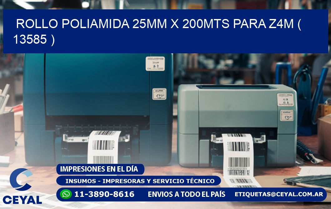 ROLLO POLIAMIDA 25MM X 200MTS PARA Z4M ( 13585 )