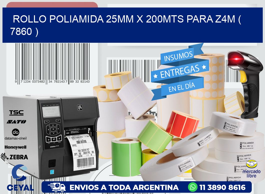 ROLLO POLIAMIDA 25MM X 200MTS PARA Z4M ( 7860 )