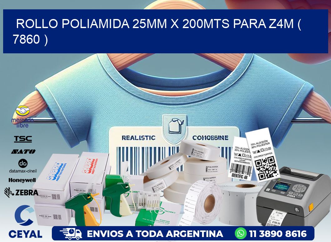 ROLLO POLIAMIDA 25MM X 200MTS PARA Z4M ( 7860 )