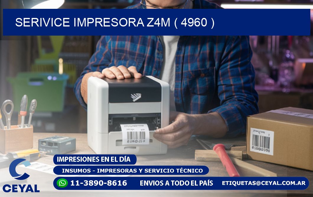 SERIVICE IMPRESORA Z4M ( 4960 )