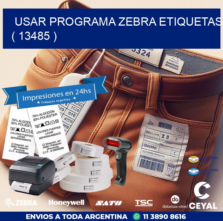 USAR PROGRAMA ZEBRA ETIQUETAS ( 13485 )