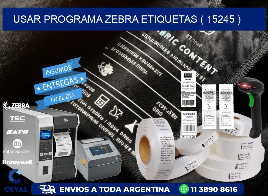 USAR PROGRAMA ZEBRA ETIQUETAS ( 15245 )