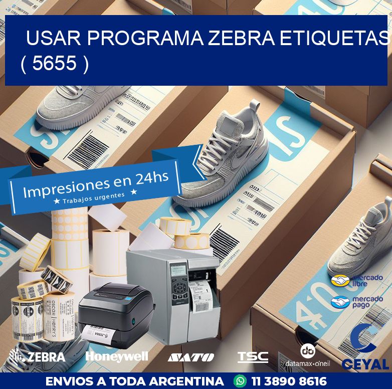 USAR PROGRAMA ZEBRA ETIQUETAS ( 5655 )