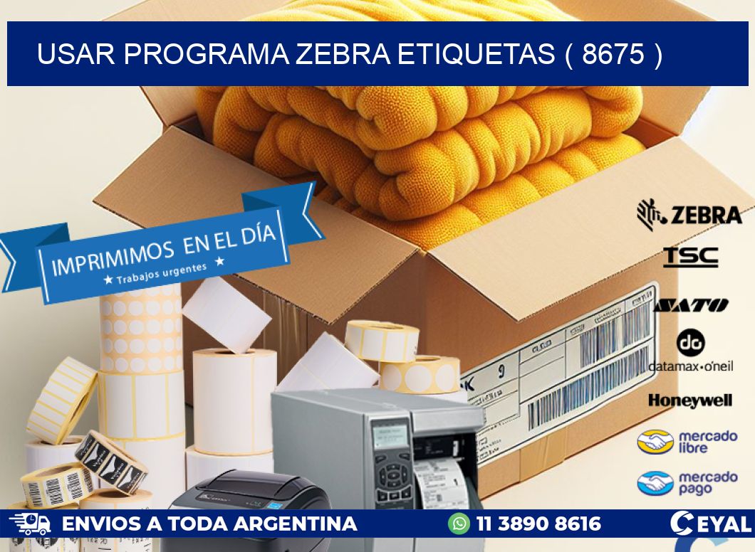 USAR PROGRAMA ZEBRA ETIQUETAS ( 8675 )