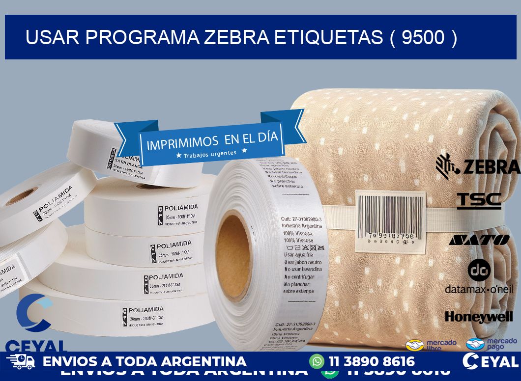 USAR PROGRAMA ZEBRA ETIQUETAS ( 9500 )