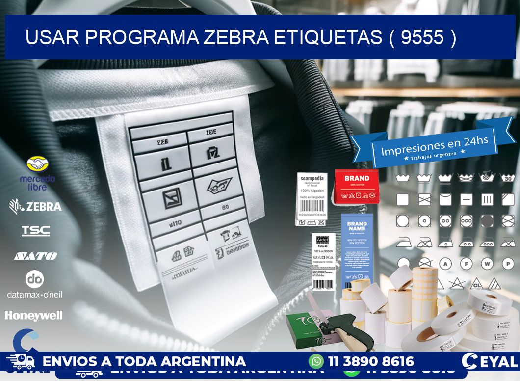 USAR PROGRAMA ZEBRA ETIQUETAS ( 9555 )