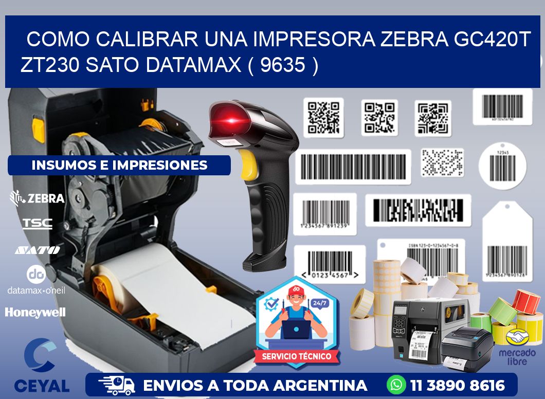 como calibrar una impresora zebra gc420t ZT230 SATO DATAMAX ( 9635 )