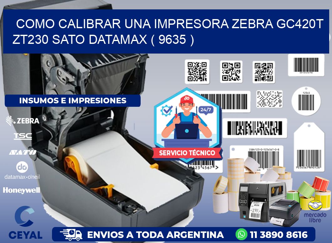 como calibrar una impresora zebra gc420t ZT230 SATO DATAMAX ( 9635 )