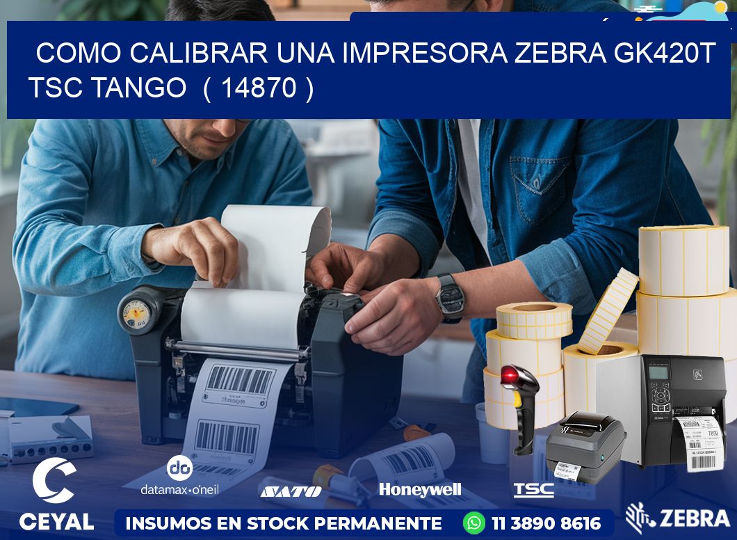 como calibrar una impresora zebra gk420t TSC TANGO  ( 14870 )