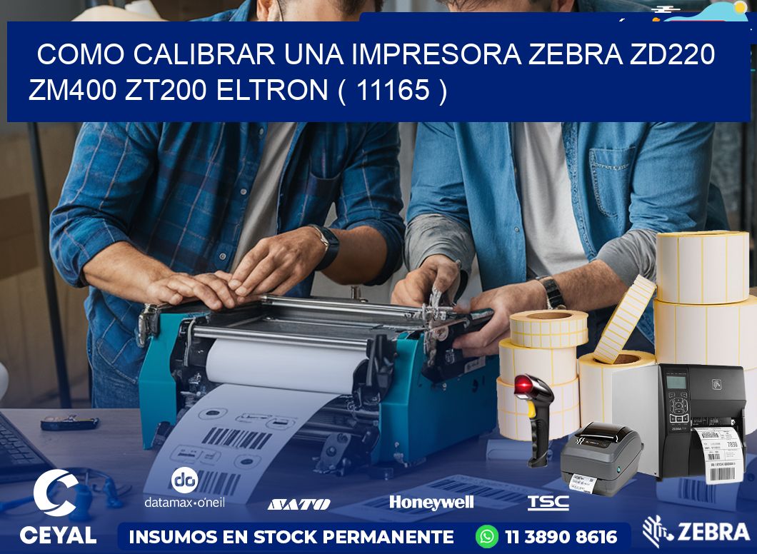 como calibrar una impresora zebra zd220 ZM400 ZT200 ELTRON ( 11165 )