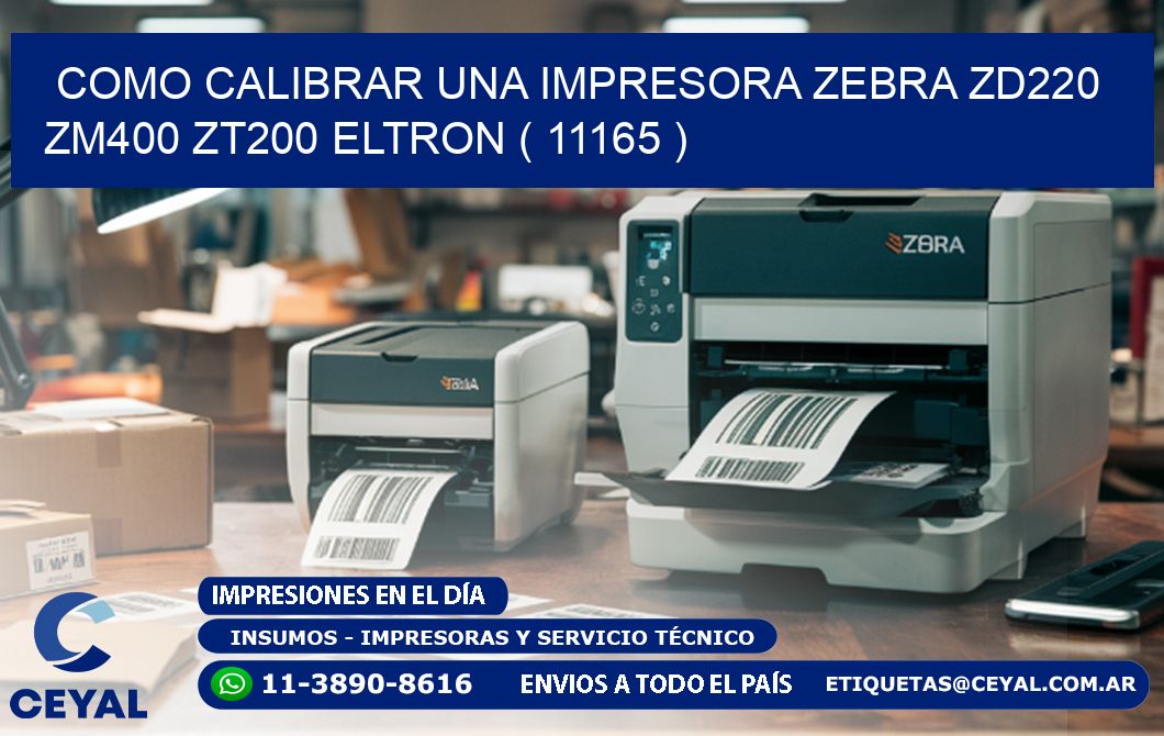 como calibrar una impresora zebra zd220 ZM400 ZT200 ELTRON ( 11165 )