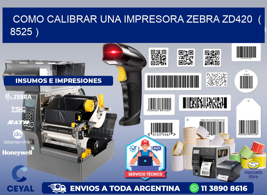 como calibrar una impresora zebra zd420  ( 8525 )