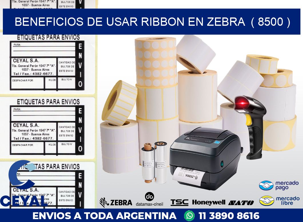 BENEFICIOS DE USAR RIBBON EN ZEBRA  ( 8500 )