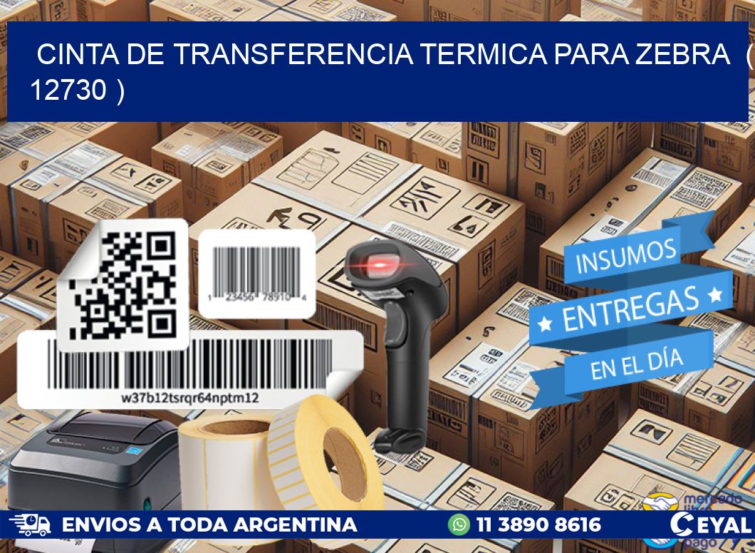 CINTA DE TRANSFERENCIA TERMICA PARA ZEBRA  ( 12730 )