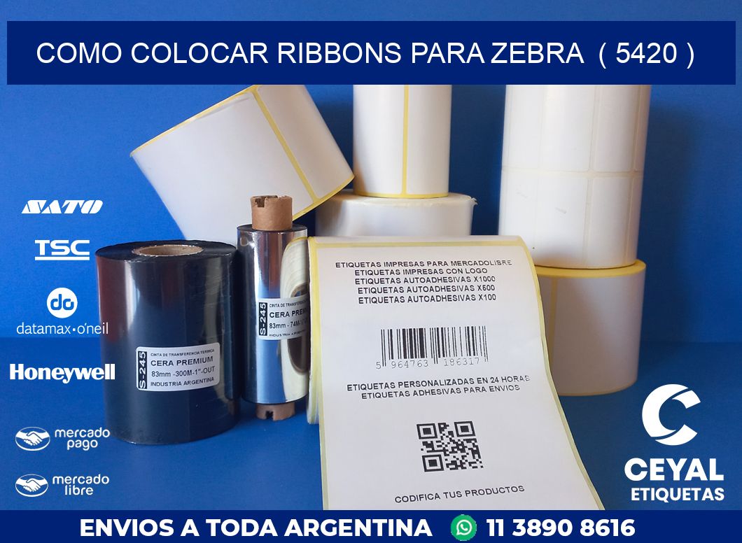 COMO COLOCAR RIBBONS PARA ZEBRA  ( 5420 )