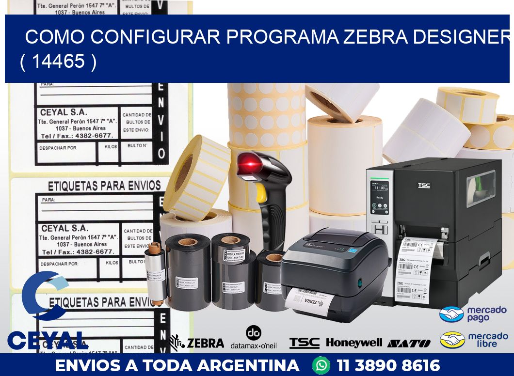 COMO CONFIGURAR PROGRAMA ZEBRA DESIGNER ( 14465 )