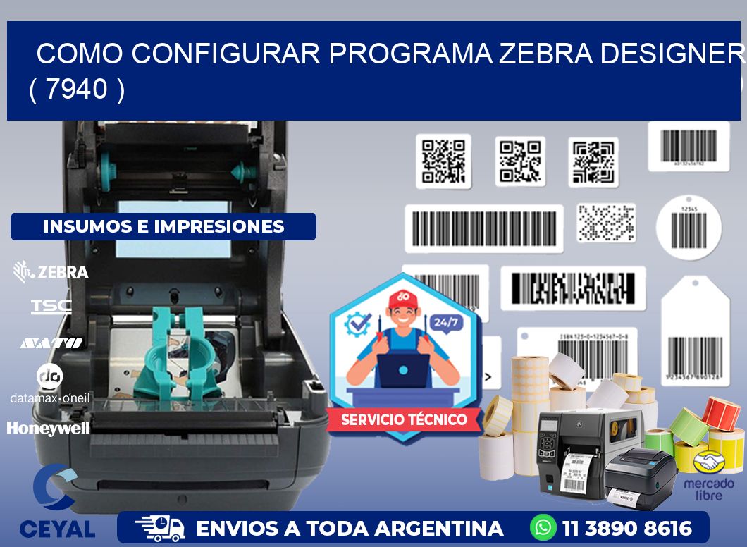 COMO CONFIGURAR PROGRAMA ZEBRA DESIGNER ( 7940 )