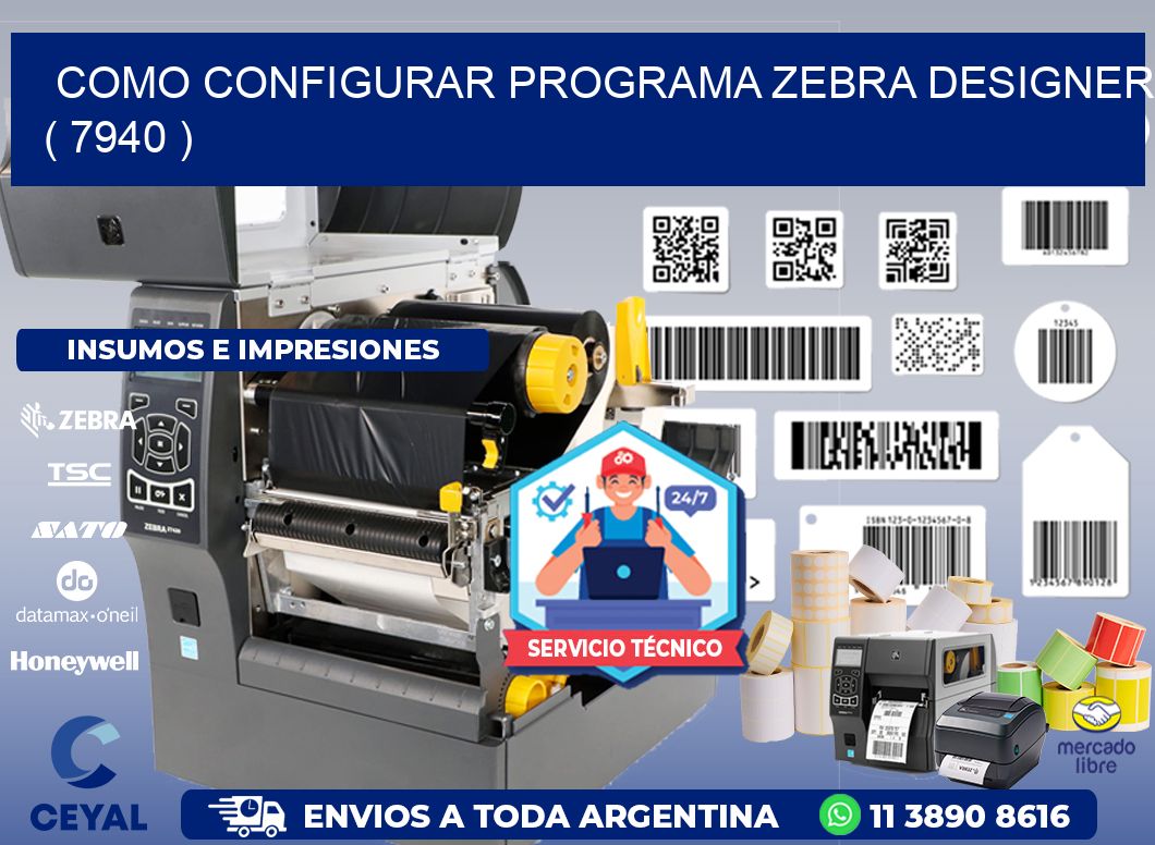 COMO CONFIGURAR PROGRAMA ZEBRA DESIGNER ( 7940 )