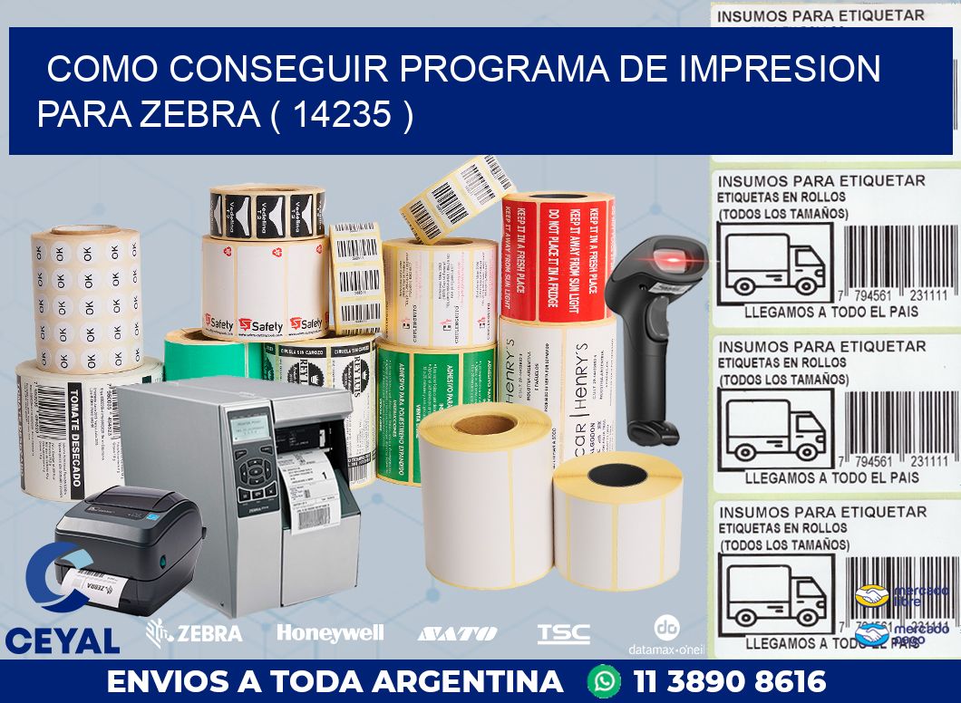 COMO CONSEGUIR PROGRAMA DE IMPRESION PARA ZEBRA ( 14235 )