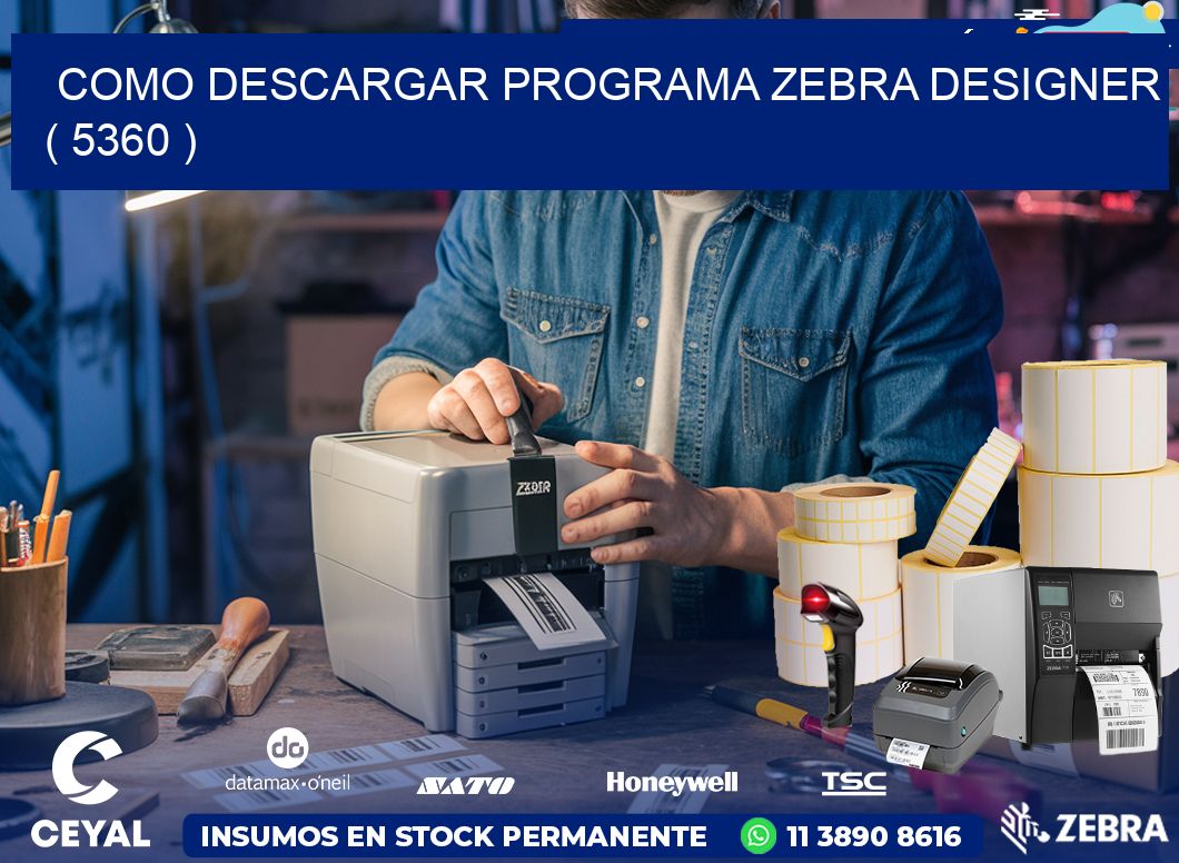 COMO DESCARGAR PROGRAMA ZEBRA DESIGNER ( 5360 )