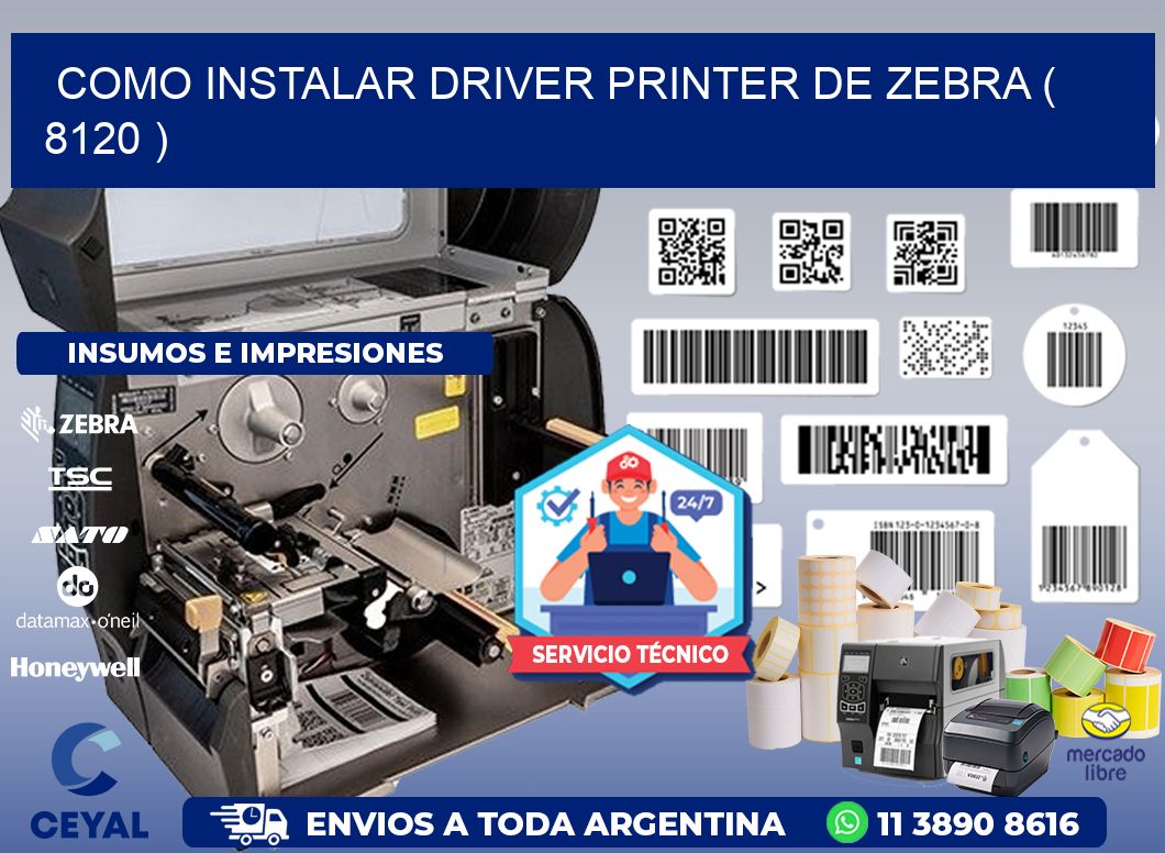 COMO INSTALAR DRIVER PRINTER DE ZEBRA ( 8120 )