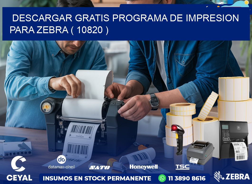 DESCARGAR GRATIS PROGRAMA DE IMPRESION PARA ZEBRA ( 10820 )