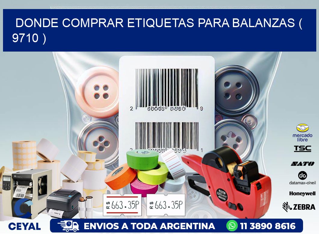 DONDE COMPRAR ETIQUETAS PARA BALANZAS ( 9710 )