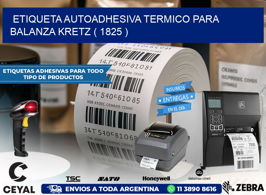 ETIQUETA AUTOADHESIVA TERMICO PARA BALANZA KRETZ ( 1825 )