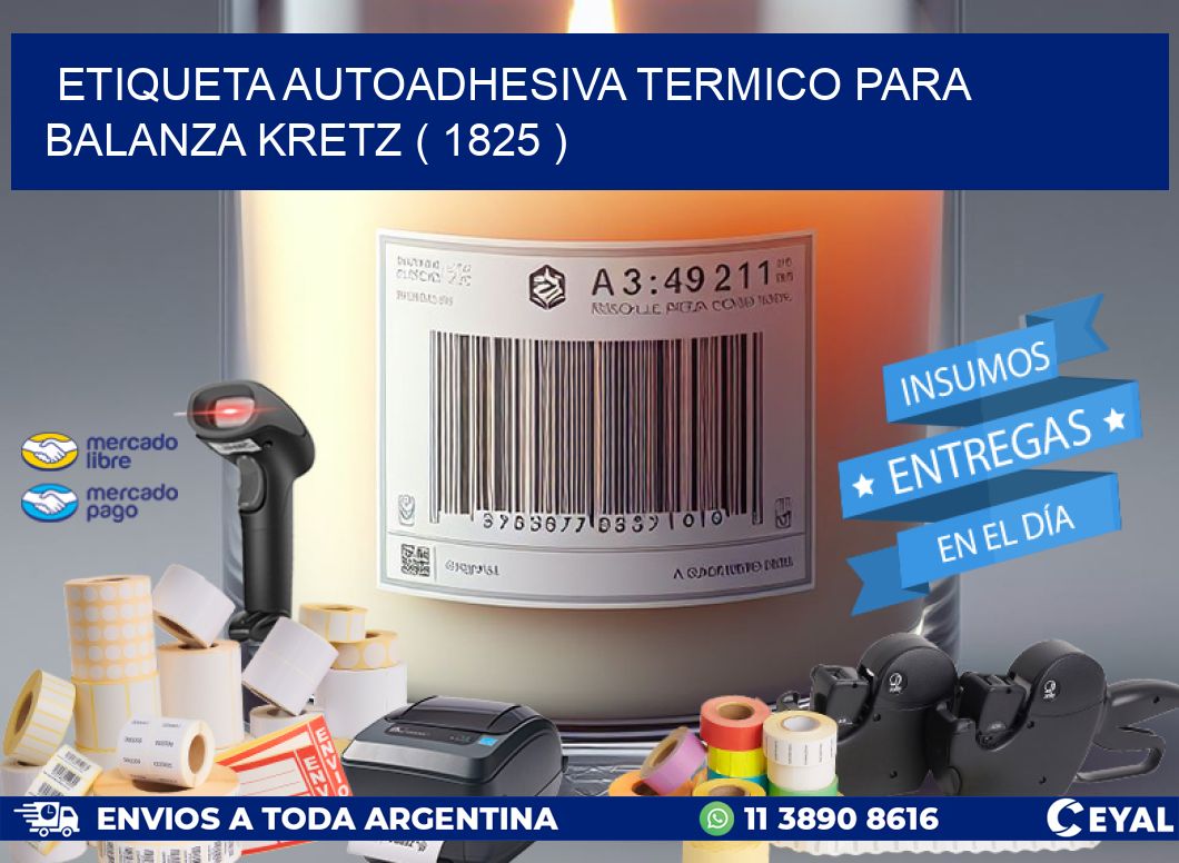 ETIQUETA AUTOADHESIVA TERMICO PARA BALANZA KRETZ ( 1825 )