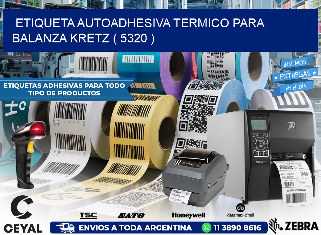 ETIQUETA AUTOADHESIVA TERMICO PARA BALANZA KRETZ ( 5320 )