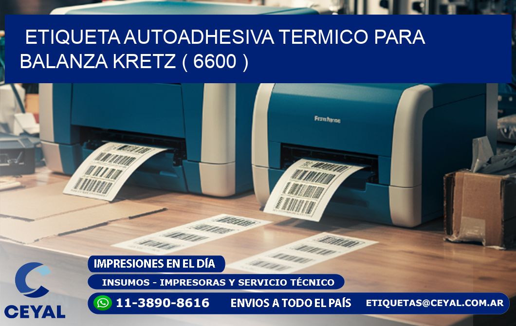 ETIQUETA AUTOADHESIVA TERMICO PARA BALANZA KRETZ ( 6600 )