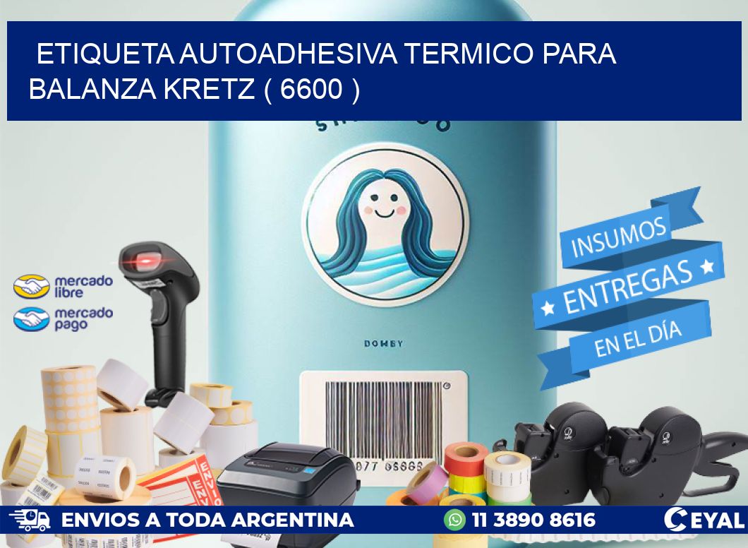 ETIQUETA AUTOADHESIVA TERMICO PARA BALANZA KRETZ ( 6600 )