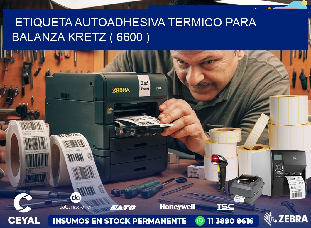 ETIQUETA AUTOADHESIVA TERMICO PARA BALANZA KRETZ ( 6600 )