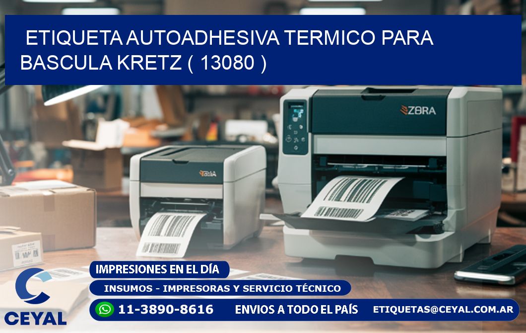 ETIQUETA AUTOADHESIVA TERMICO PARA BASCULA KRETZ ( 13080 )