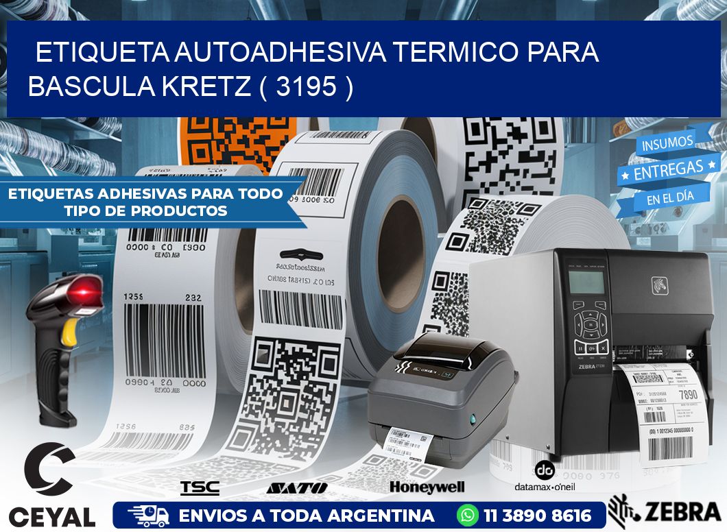 ETIQUETA AUTOADHESIVA TERMICO PARA BASCULA KRETZ ( 3195 )