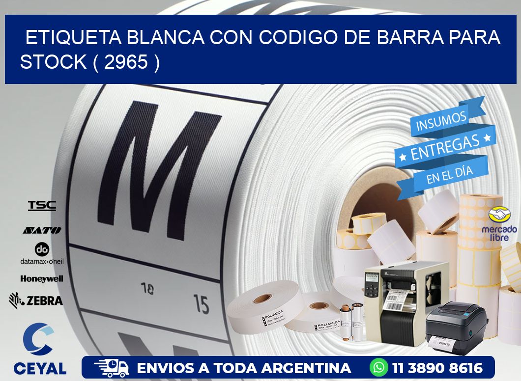 ETIQUETA BLANCA CON CODIGO DE BARRA PARA STOCK ( 2965 )