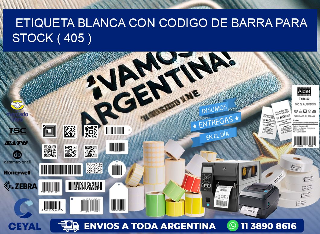 ETIQUETA BLANCA CON CODIGO DE BARRA PARA STOCK ( 405 )