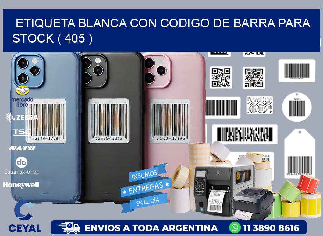 ETIQUETA BLANCA CON CODIGO DE BARRA PARA STOCK ( 405 )