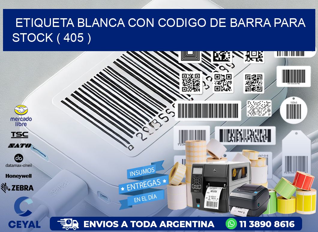 ETIQUETA BLANCA CON CODIGO DE BARRA PARA STOCK ( 405 )