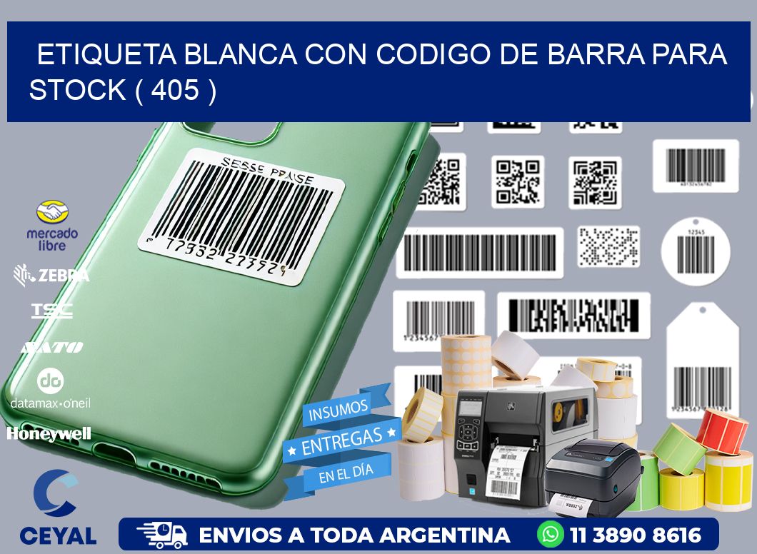 ETIQUETA BLANCA CON CODIGO DE BARRA PARA STOCK ( 405 )