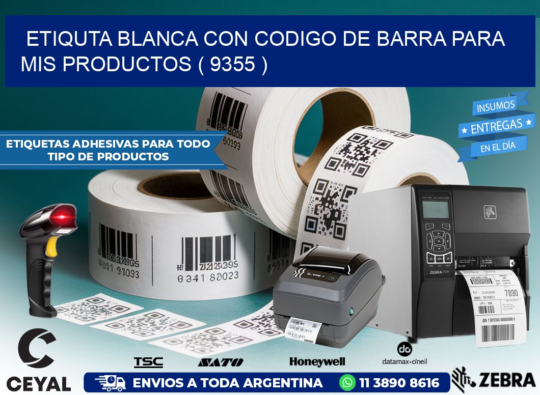 ETIQUTA BLANCA CON CODIGO DE BARRA PARA MIS PRODUCTOS ( 9355 )