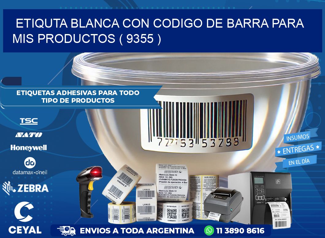 ETIQUTA BLANCA CON CODIGO DE BARRA PARA MIS PRODUCTOS ( 9355 )