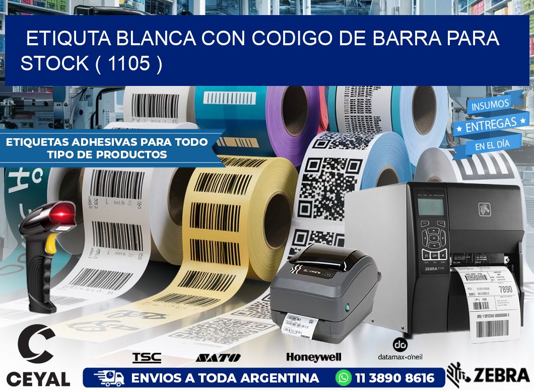 ETIQUTA BLANCA CON CODIGO DE BARRA PARA STOCK ( 1105 )